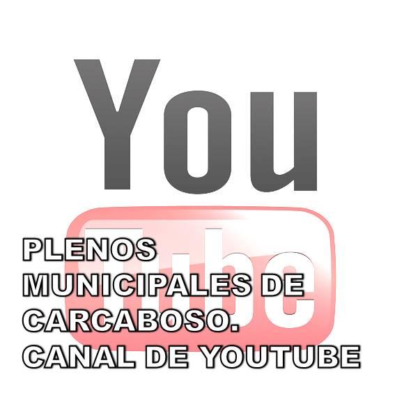 PLENOS MUNICIPALES DEL AYUNTAMIENTO DE CARCABOSO. Canal de Youtube